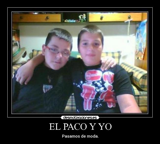 EL PACO Y YO - 