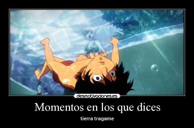Momentos en los que dices - 