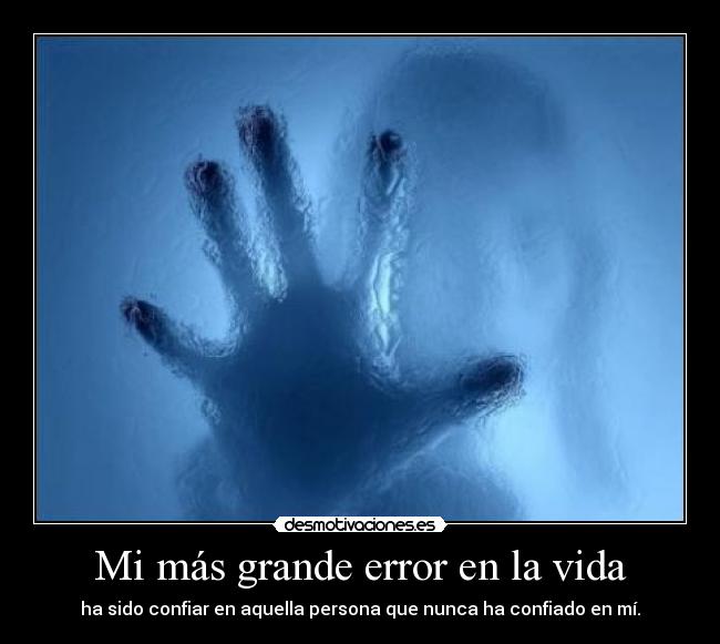 Mi más grande error en la vida - 