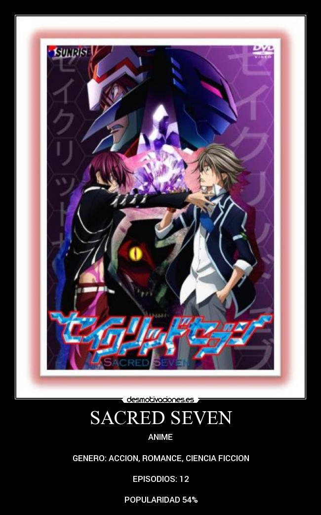 SACRED SEVEN - ANIME
GENERO: ACCION, ROMANCE, CIENCIA FICCION
EPISODIOS: 12
POPULARIDAD 54%