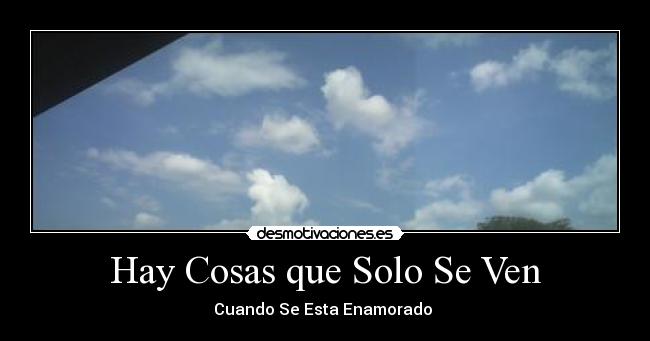 Hay Cosas que Solo Se Ven - Cuando Se Esta Enamorado