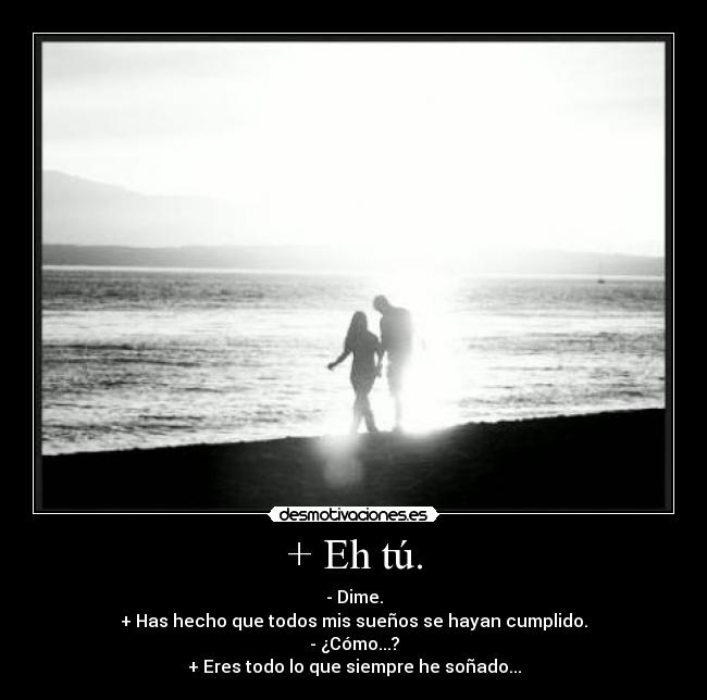 + Eh tú. - 