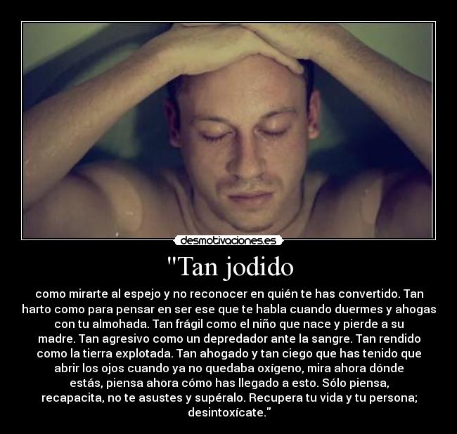 Tan jodido -