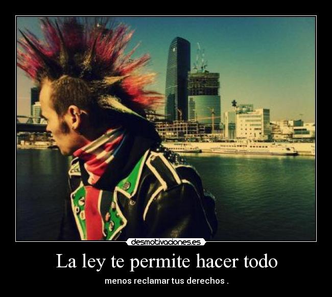 La ley te permite hacer todo -