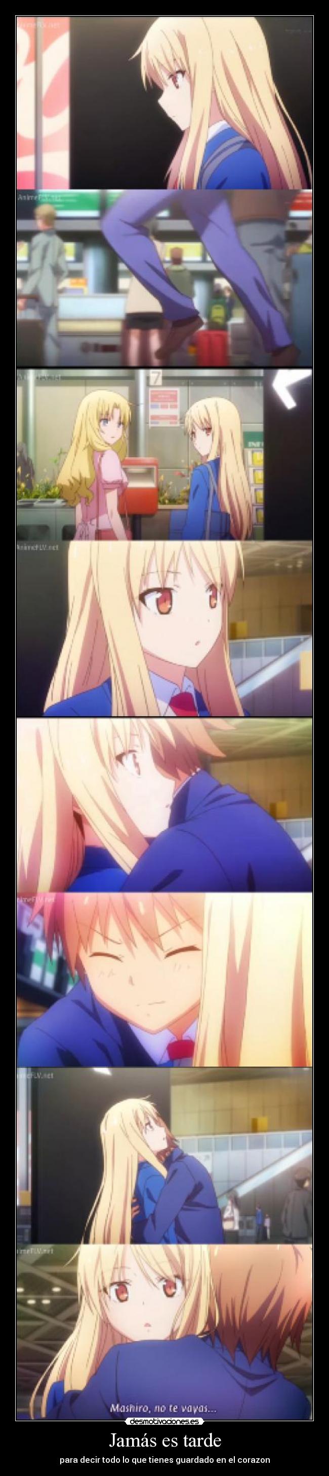 Jamás es tarde - para decir todo lo que tienes guardado en el corazon