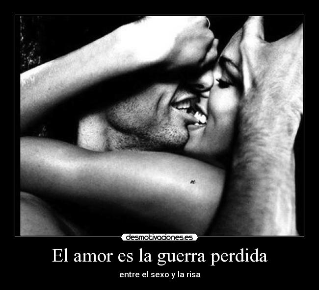 El amor es la guerra perdida - entre el sexo y la risa