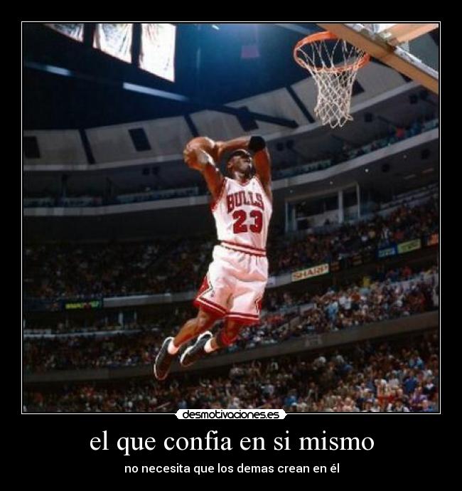 el que confia en si mismo -