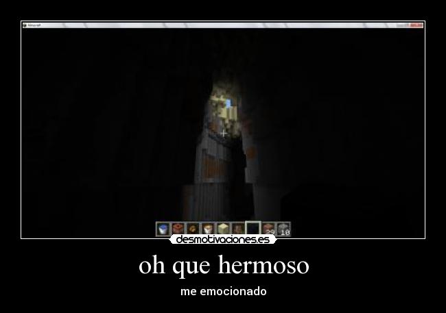 oh que hermoso - me emocionado