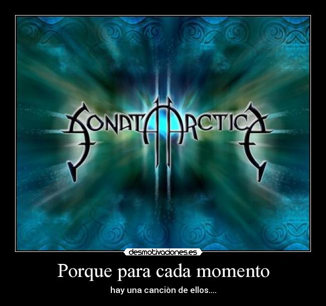 Porque para cada momento - hay una canciòn de ellos....