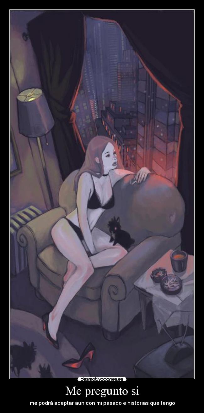 carteles pregunto podra aceptar aun con pasado historias que tengo desmotivaciones