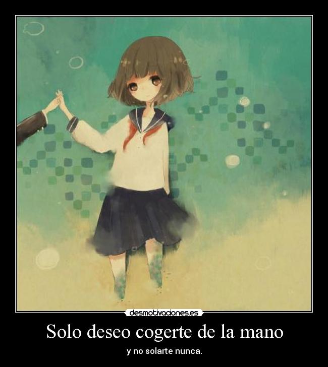 Solo deseo cogerte de la mano -