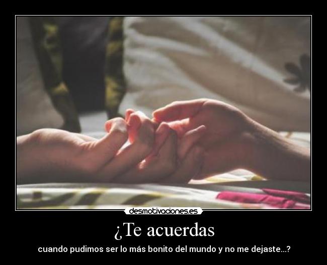 ¿Te acuerdas -