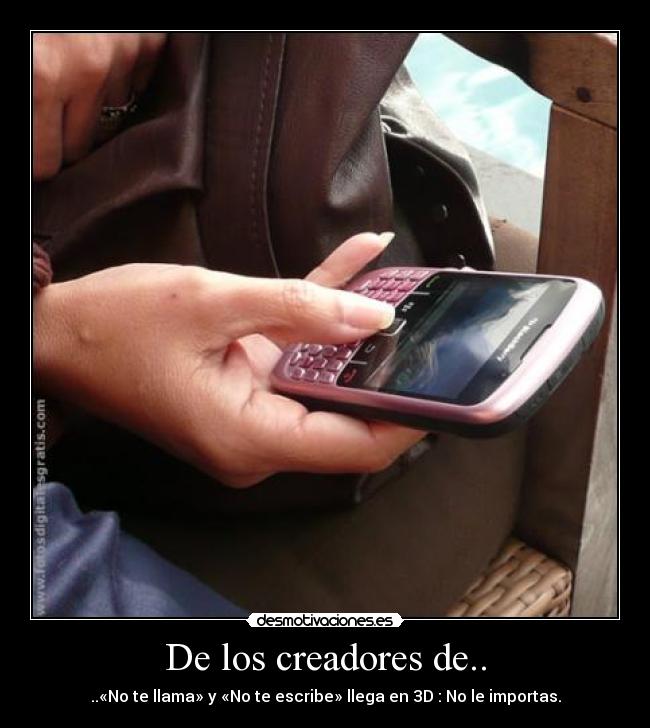 De los creadores de.. - ..«No te llama» y «No te escribe» llega en 3D : No le importas.