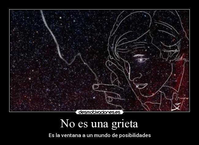 No es una grieta - Es la ventana a un mundo de posibilidades