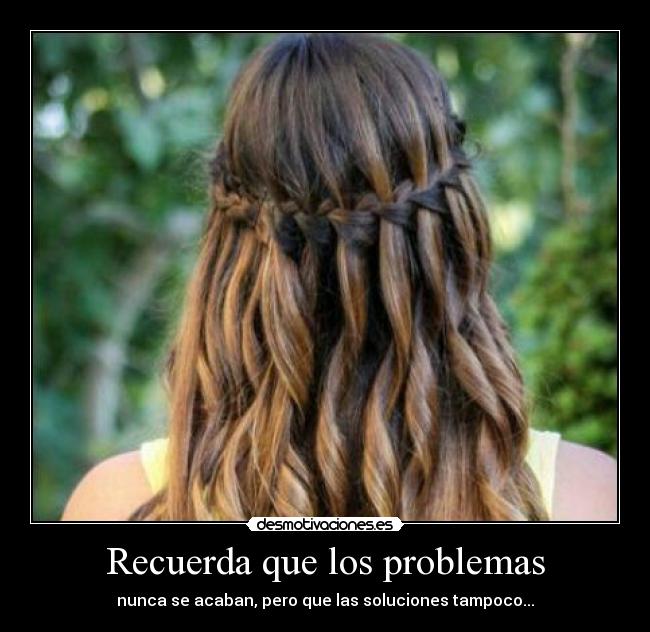 Recuerda que los problemas -