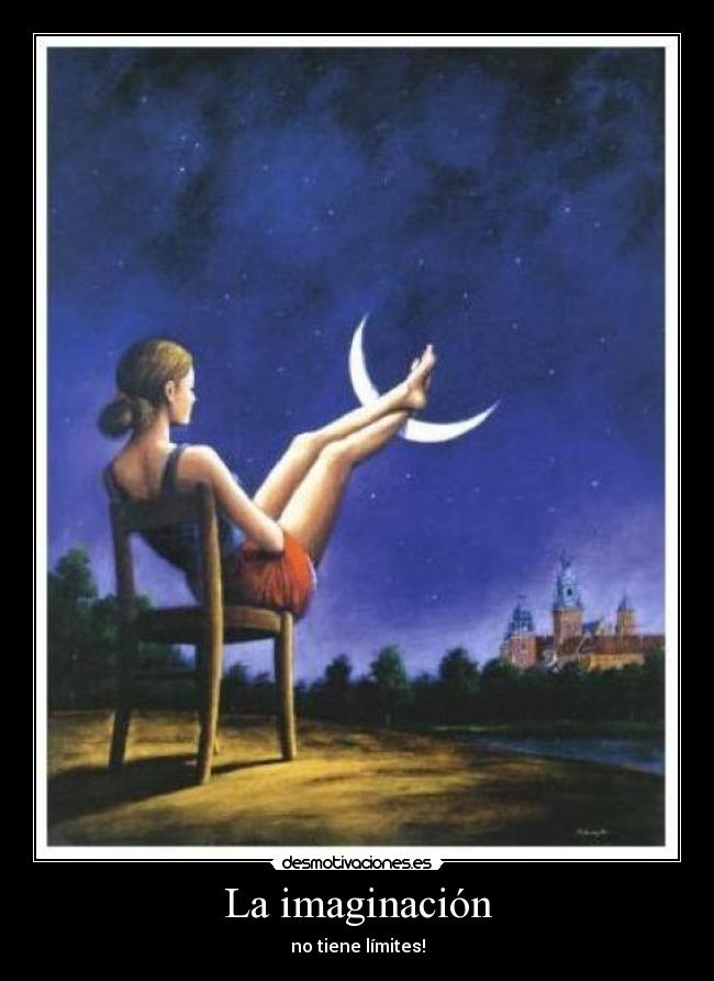 La imaginación - no tiene límites!