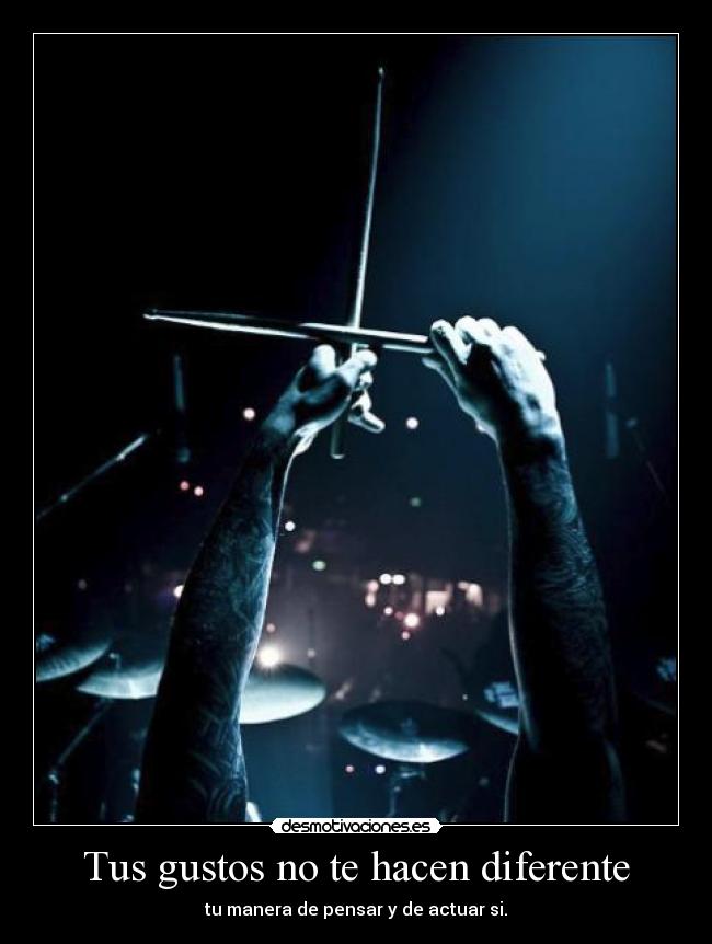 Tus gustos no te hacen diferente -