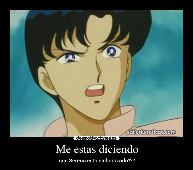 Me estas diciendo - que Serena esta embarazada???