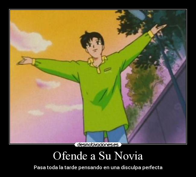 Ofende a Su Novia - Pasa toda la tarde pensando en una disculpa perfecta