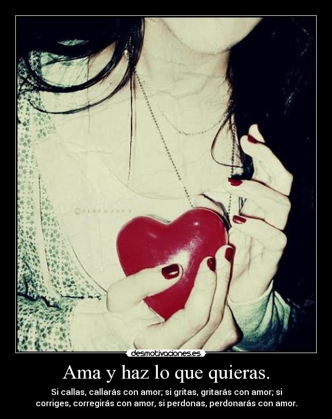 Ama y haz lo que quieras. - 