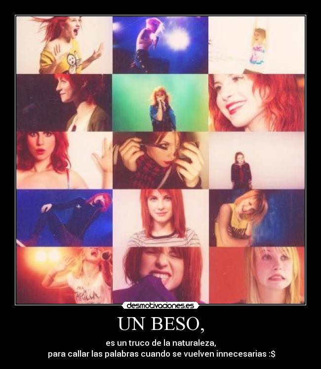 UN BESO, - es un truco de la naturaleza,
para callar las palabras cuando se vuelven innecesarias :$