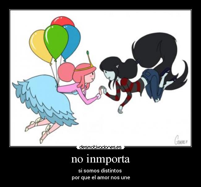 no inmporta - si somos distintos
por que el amor nos une