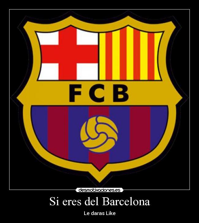Si eres del Barcelona -