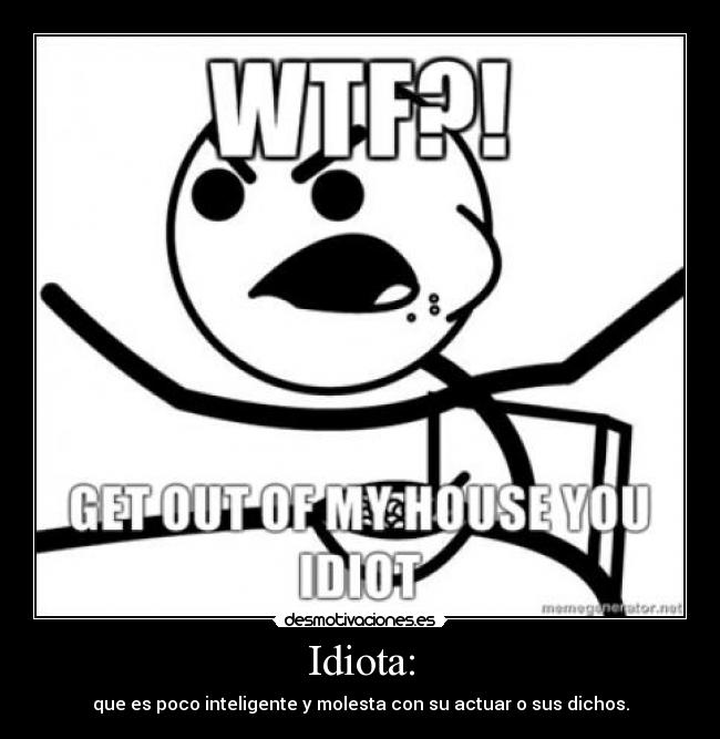 Idiota: - 