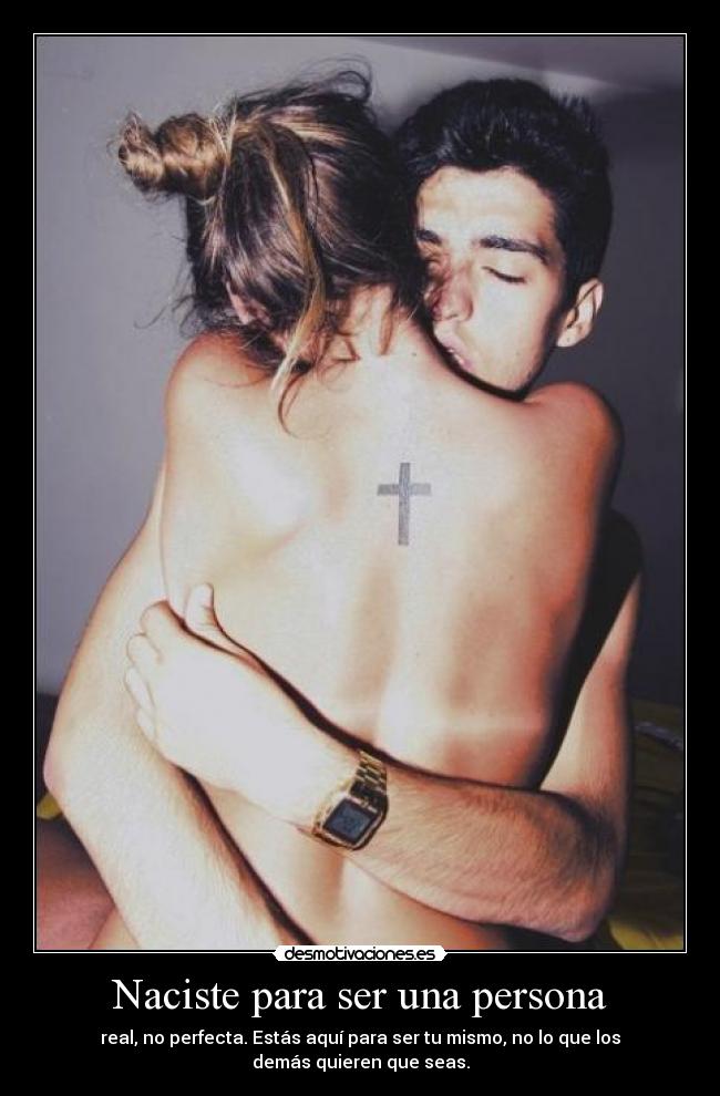 Naciste para ser una persona -