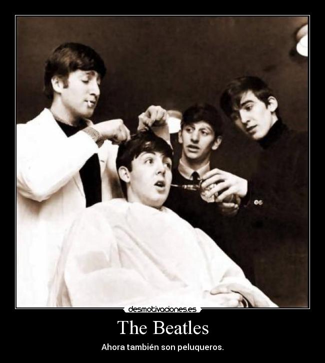 The Beatles - Ahora también son peluqueros.