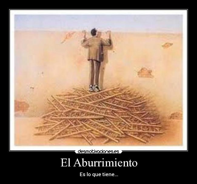 carteles aburrimiento que tiene desmotivaciones