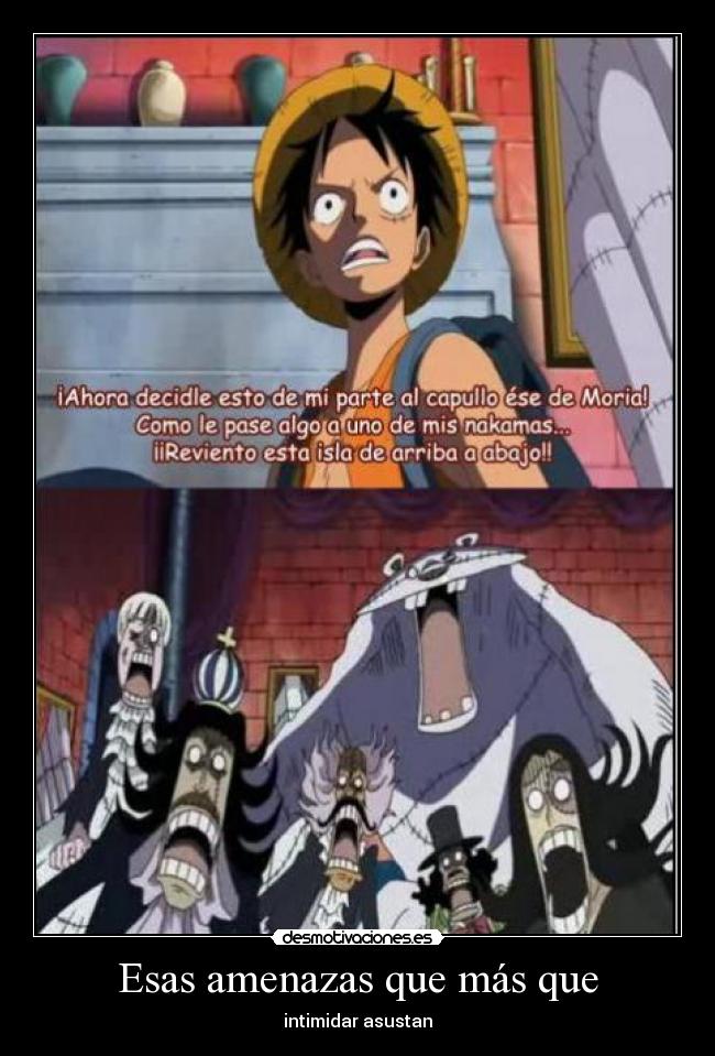 Esas amenazas que más que - intimidar asustan
