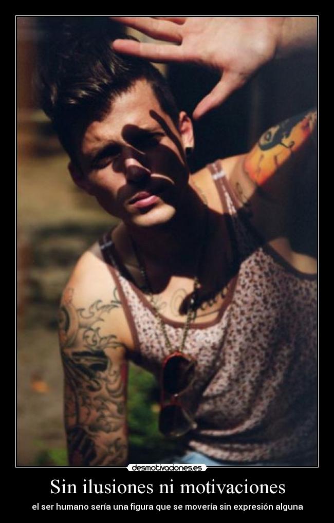 Sin ilusiones ni motivaciones - el ser humano sería una figura que se movería sin expresión alguna