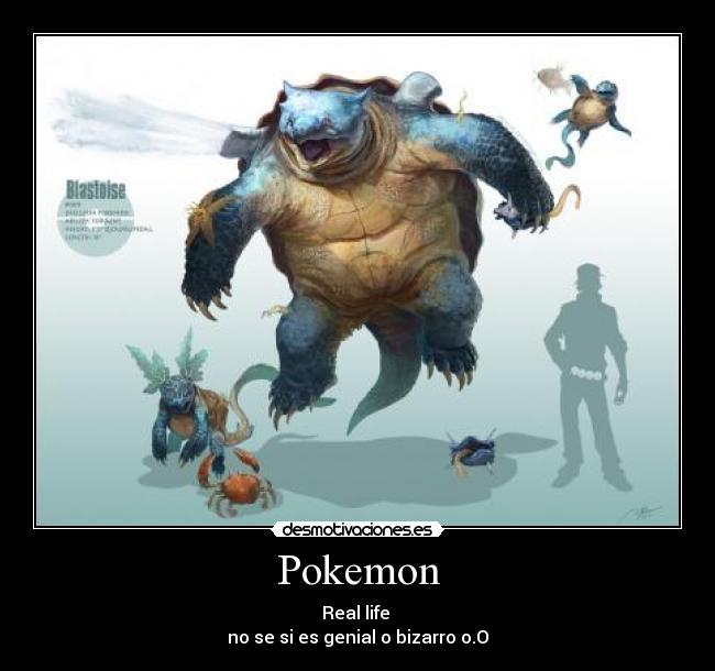 Pokemon - Real life
no se si es genial o bizarro o.O