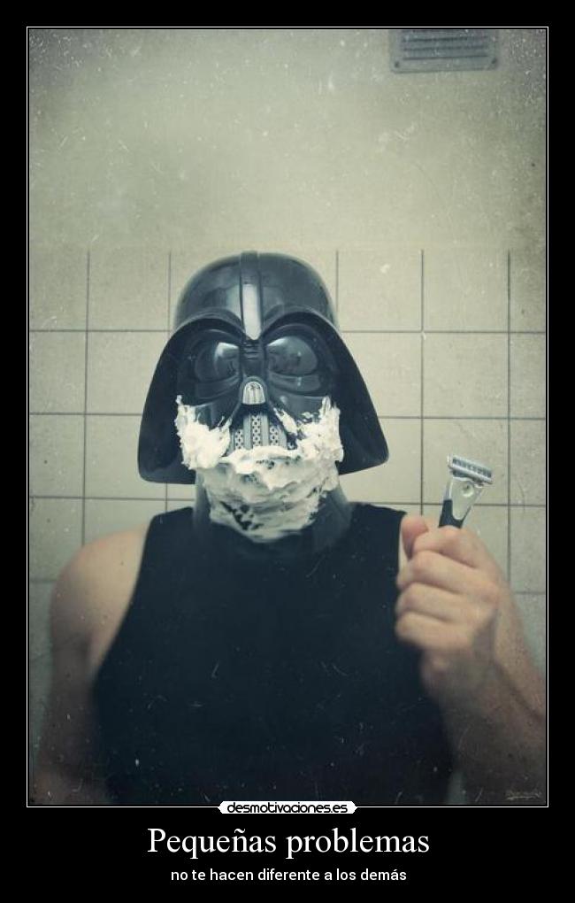 Pequeñas problemas - no te hacen diferente a los demás