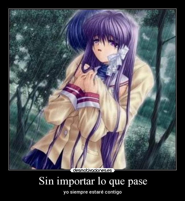 Sin importar lo que pase - yo siempre estaré contigo