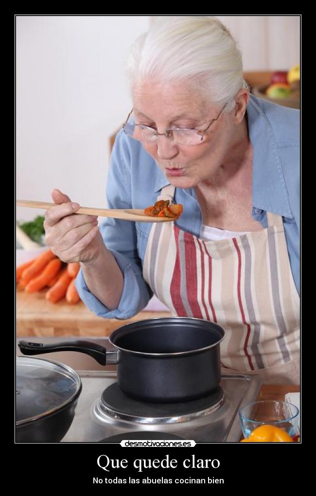 Que quede claro - No todas las abuelas cocinan bien