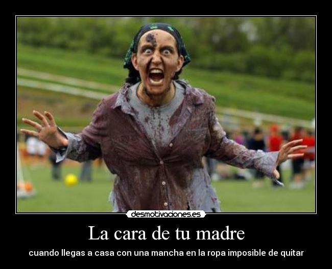 La cara de tu madre -