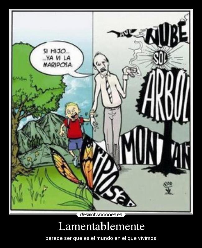 Lamentablemente - parece ser que es el mundo en el que vivimos.