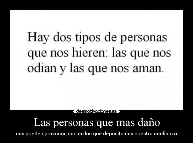 Las personas que mas daño -