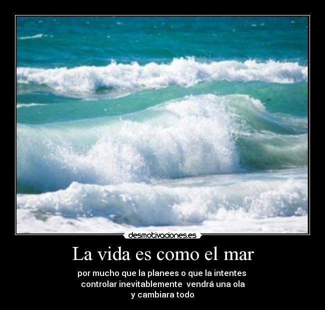 La vida es como el mar - 