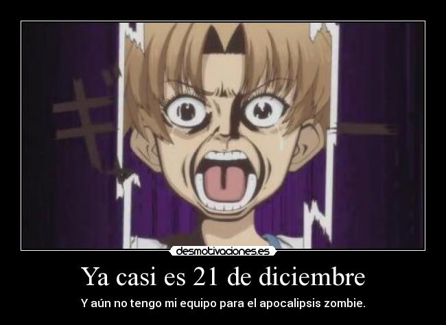 Ya casi es 21 de diciembre - Y aún no tengo mi equipo para el apocalipsis zombie.