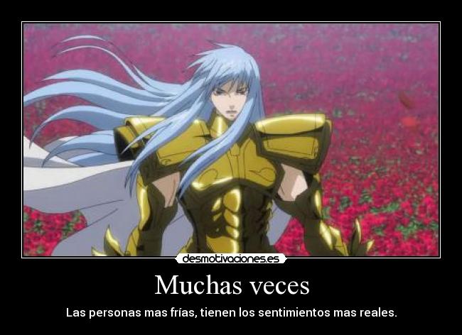 Muchas veces - Las personas mas frías, tienen los sentimientos mas reales.