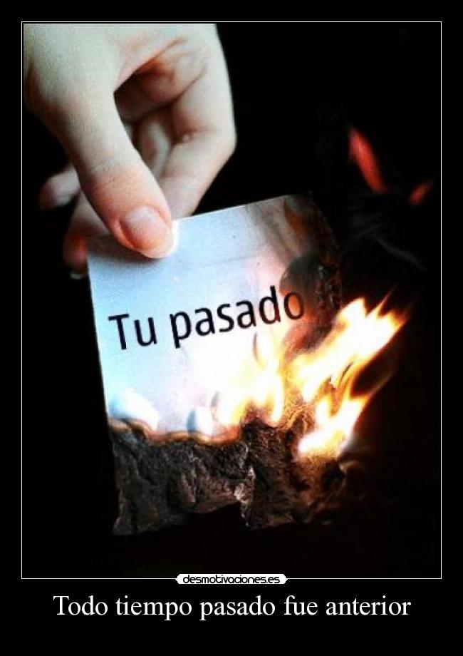 Todo tiempo pasado fue anterior -