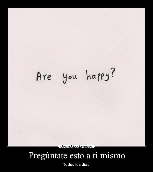 carteles porque mas importante como estamos nos sentimos asi trataremos resto del mundo desmotivaciones