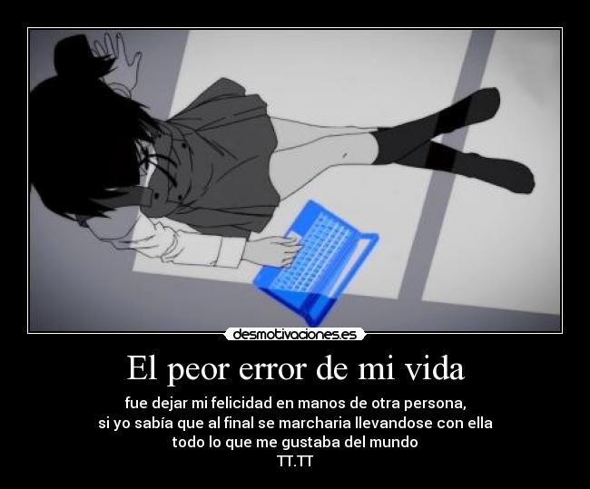 carteles vida anime soledad ahora que acave mundo muwigaraklan fito0991 triste pero mierda todo desmotivaciones