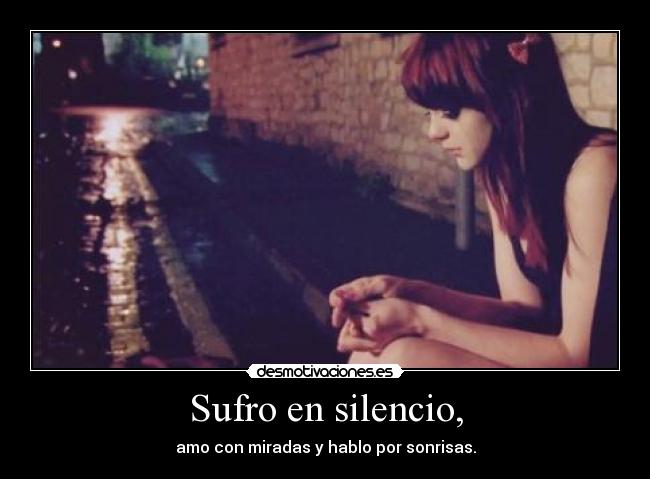 Sufro en silencio, - 