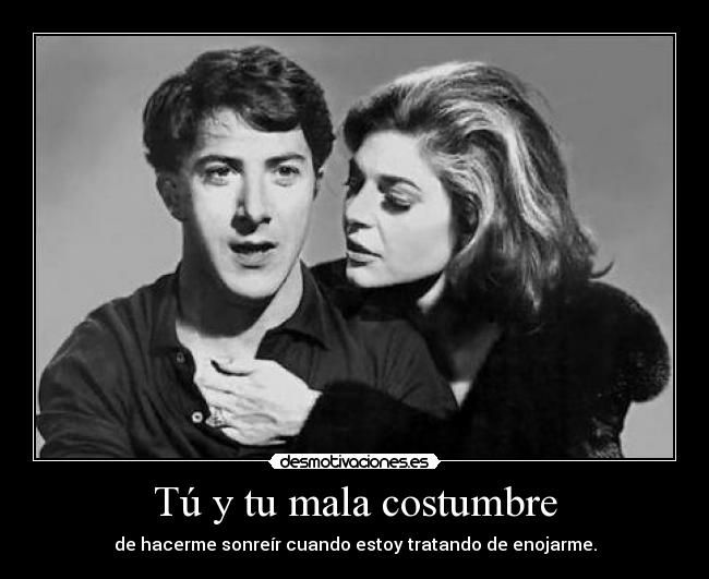 Tú y tu mala costumbre - 