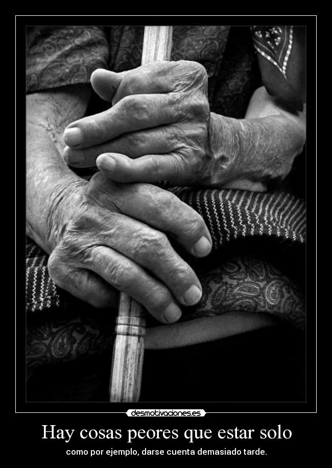Hay cosas peores que estar solo -