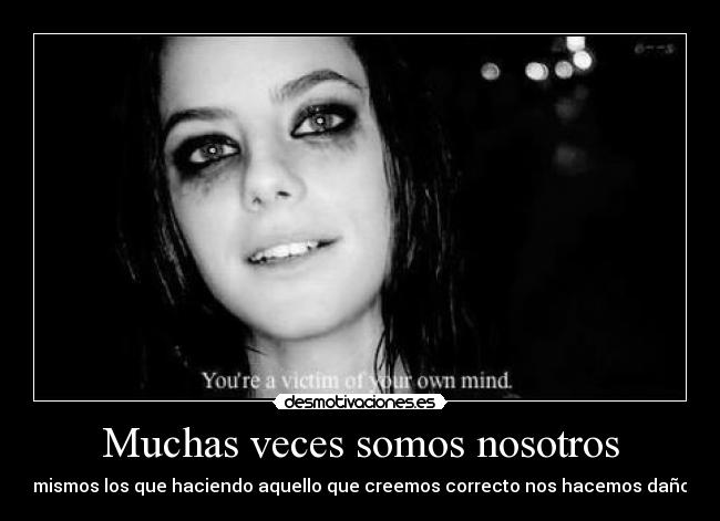Muchas veces somos nosotros - 